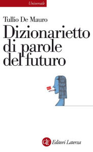 Title: Dizionarietto di parole del futuro, Author: Tullio De Mauro