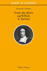 Title: Guida alla lettura dell'Etica di Spinoza, Author: Emanuela Scribano
