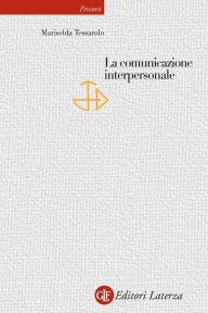 Title: La comunicazione interpersonale, Author: Mariselda Tessarolo