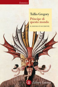 Title: Principe di questo mondo: Il diavolo in Occidente, Author: Tullio Gregory