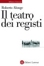 Il teatro dei registi: Scopritori di enigmi e poeti della scena