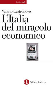 Title: L'Italia del miracolo economico, Author: Valerio Castronovo