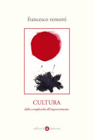 Title: Cultura: Dalla complessità all'impoverimento, Author: Francesco Remotti