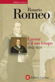 Title: Cavour e il suo tempo. vol. 2. 1842-1854, Author: Rosario Romeo