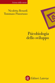 Title: Psicobiologia dello sviluppo: Una introduzione, Author: Nicoletta Berardi