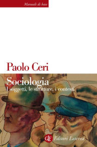 Title: Sociologia: I soggetti, le strutture, i contesti, Author: Paolo Ceri