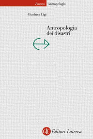 Title: Antropologia dei disastri, Author: Gianluca Ligi