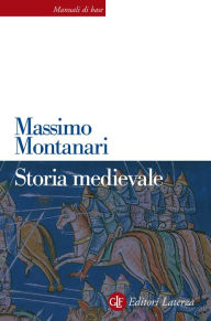 Title: Storia medievale, Author: Massimo Montanari