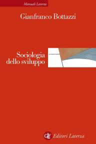 Title: Sociologia dello sviluppo, Author: Gianfranco Bottazzi