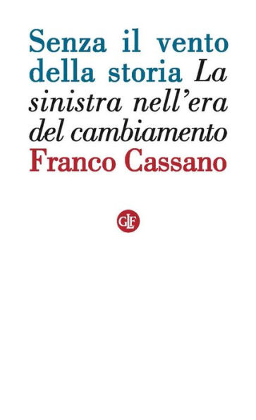 Senza il vento della storia: La sinistra nell'era del cambiamento