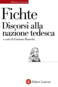 Title: Discorsi alla nazione tedesca, Author: Johann Gottlieb Fichte