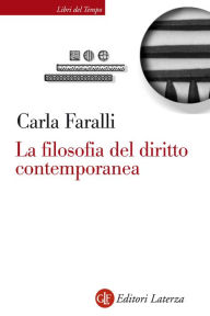 Title: La filosofia del diritto contemporanea: I temi e le sfide, Author: Carla Faralli