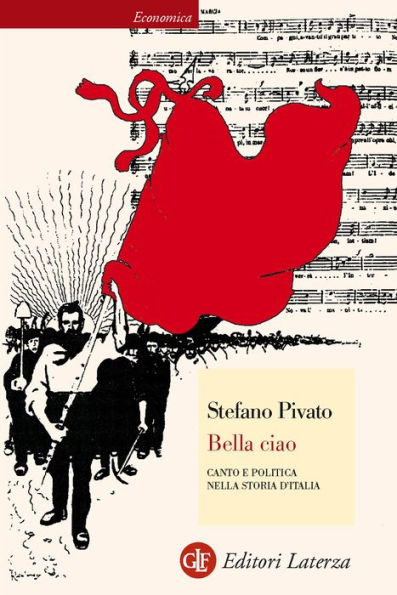 Bella ciao: Canto e politica nella storia d'Italia