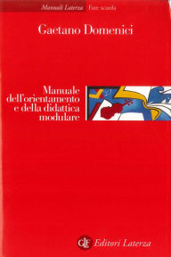 Title: Manuale dell'orientamento e della didattica modulare, Author: Gaetano Domenici