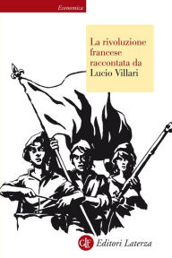 Title: La rivoluzione francese raccontata da Lucio Villari, Author: Lucio Villari