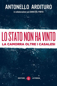 Title: Lo Stato non ha vinto: La camorra oltre i casalesi, Author: Antonello Ardituro