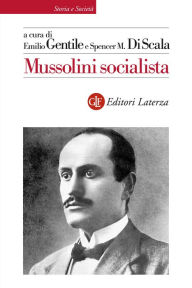 Title: Mussolini socialista, Author: Emilio Gentile