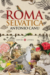 Title: Roma selvatica, Author: Antonio Canu