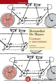 Title: Contare e raccontare: Dialogo sulle due culture, Author: Carlo Bernardini