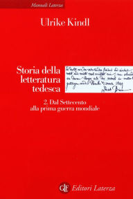 Title: Storia della letteratura tedesca. 2. Dal Settecento alla prima guerra mondiale, Author: Ulrike Kindl