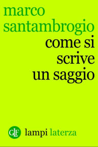 Title: Come si scrive un saggio, Author: Marco Santambrogio