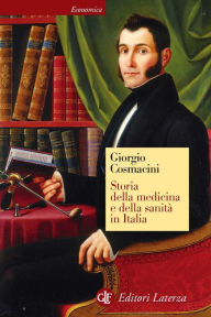 Title: Storia della medicina e della sanità in Italia: Dalla peste nera ai giorni nostri, Author: Giorgio Cosmacini