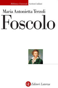 Title: Foscolo, Author: Maria Antonietta Terzoli