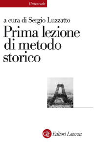 Title: Prima lezione di metodo storico, Author: Sergio Luzzatto