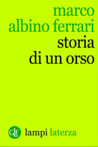 Title: Storia di un orso, Author: Marco Albino Ferrari