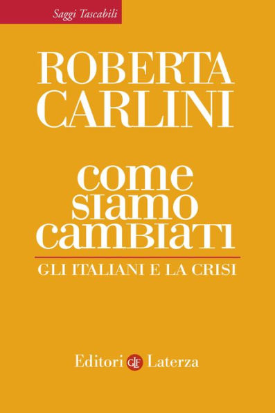 Come siamo cambiati: Gli italiani e la crisi