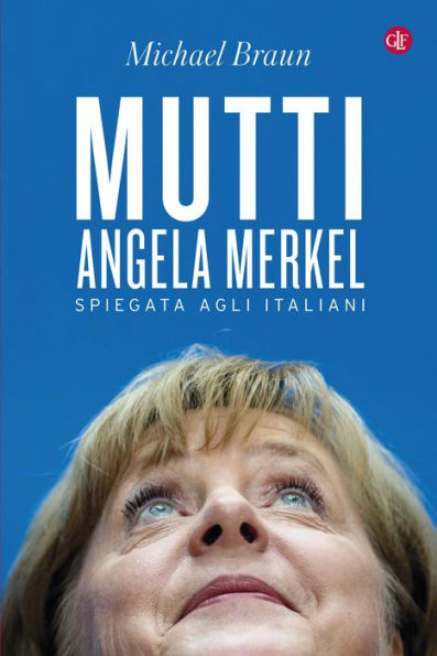 Mutti: Angela Merkel spiegata agli italiani