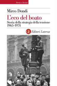 Title: L'eco del boato: Storia della strategia della tensione 1965-1974, Author: Mirco Dondi