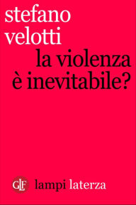 Title: La violenza è inevitabile?, Author: Stefano Velotti