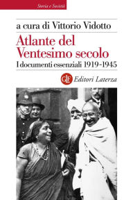 Title: Atlante del Ventesimo secolo: I documenti essenziali 1919-1945, Author: Vittorio Vidotto