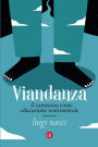 Viandanza: Il cammino come educazione sentimentale