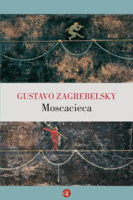 Title: Moscacieca, Author: Gustavo Zagrebelsky