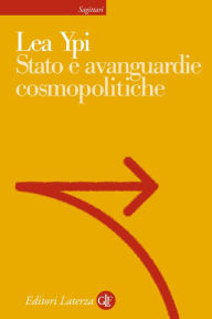 Title: Stato e avanguardie cosmopolitiche, Author: Lea Ypi
