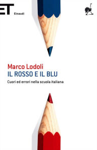 Title: Il rosso e il blu, Author: Marco Lodoli