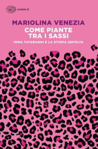 Title: Come piante tra i sassi, Author: Mariolina Venezia