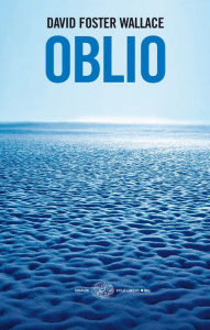 Title: Oblio (Oblivion), Author: David Foster Wallace
