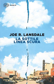 Title: La sottile linea scura (A Fine Dark Line), Author: Joe R. Lansdale
