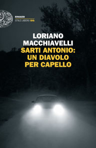 Title: Sarti Antonio: un diavolo per capello, Author: Loriano Macchiavelli