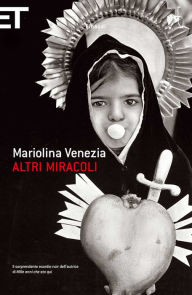 Title: Altri miracoli, Author: Mariolina Venezia