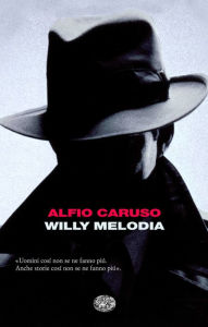 Title: Willy Melodia, Author: Alfio Caruso