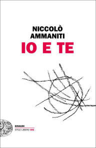 Title: Io e te, Author: Niccolò Ammaniti
