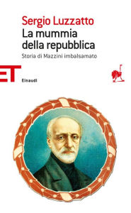 Title: La mummia della Repubblica, Author: Sergio Luzzatto