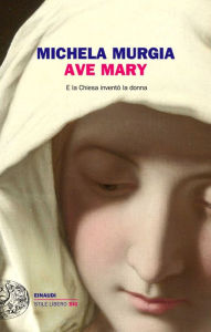 Title: Ave Mary, Author: Michela Murgia