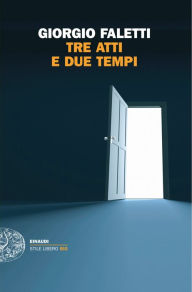 Title: Tre atti e due tempi, Author: Giorgio Faletti