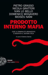 Title: Prodotto interno mafia, Author: Pietro Grasso
