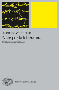 Title: Note per la letteratura, Author: Theodor W. Adorno